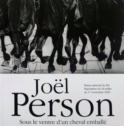 22.06.2021 Catalogue de l'exposition de Joël Person au Haras national du Pin disponible à la galerie
