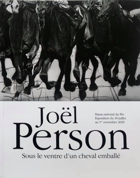 22.06.2021 Catalogue de l'exposition de Joël Person au Haras national du Pin disponible à la galerie